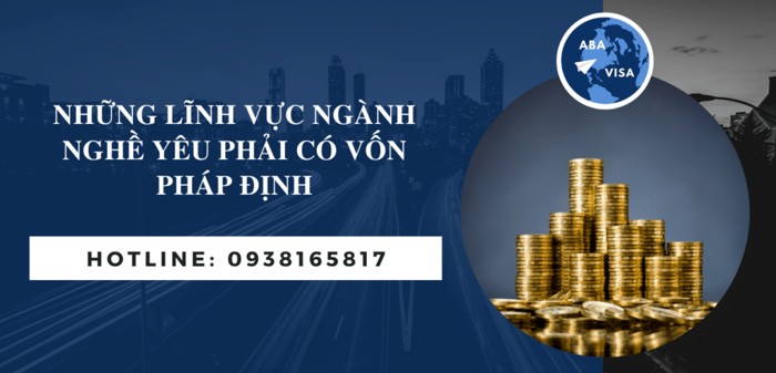 NHỮNG LĨNH VỰC NGÀNH NGHỀ PHẢI CÓ VỐN PHÁP ĐỊNH